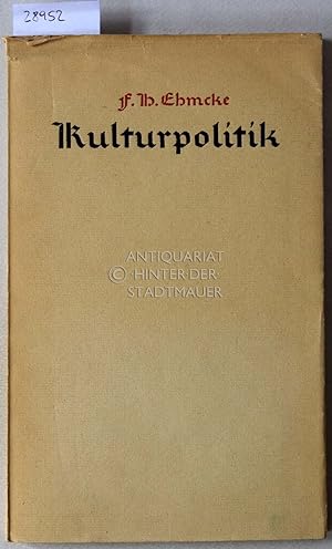 Seller image for Kulturpolitik. Ein Bekenntnis und Programm zum Wiederaufbau deutscher Lebensform. for sale by Antiquariat hinter der Stadtmauer