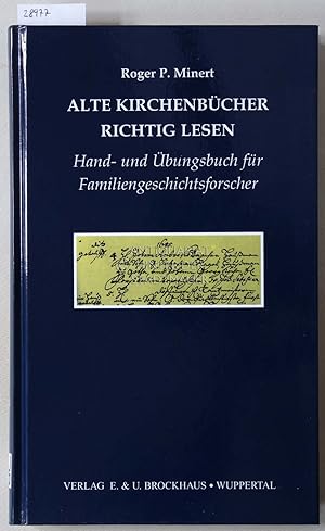 Alte Kirchenbücher richtig lesen. Hand- und Übungsbuch für Familiengeschichtsforscher.