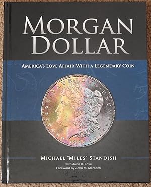 Morgan Dollar : America's Love Affair with a Legendary Coin