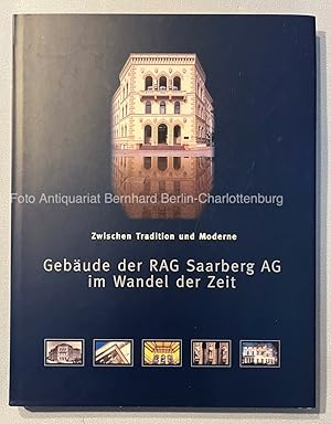 Imagen del vendedor de Zwischen Tradition und Moderne. Gebude der RAG Saarberg AG im Wandel der Zeit a la venta por Antiquariat Bernhard
