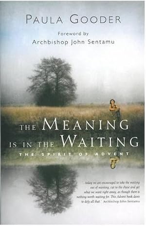 Imagen del vendedor de The Meaning is in the Waiting: The Spirit of Advent a la venta por WeBuyBooks