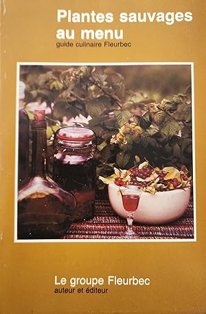 Seller image for Plantes sauvages au menu, guide culinaire Fleurbec for sale by Librairie La fort des Livres