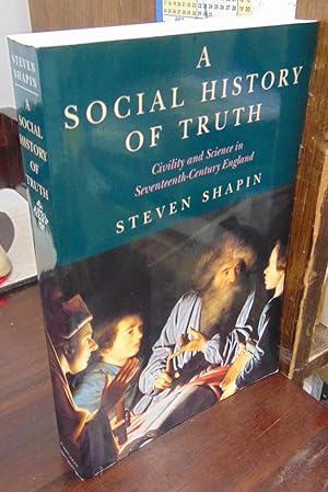 Seller image for A Social History of Truth: Civility and Science in Seventeenth-Century England for sale by Atlantic Bookshop