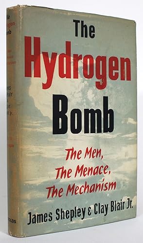 The Hydrogen Bomb: The Men, The Menace, The Mechanism