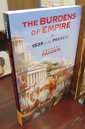 Imagen del vendedor de The Burdens of Empire, 1539 to the Present a la venta por Atlantic Bookshop