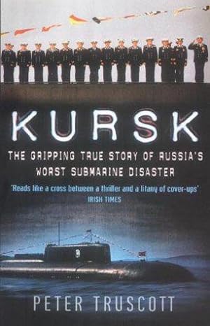 Bild des Verkufers fr "Kursk": The Gripping True Story of Russia's Worst Submarine Disaster zum Verkauf von WeBuyBooks