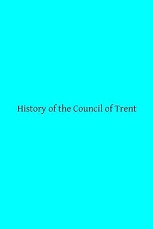 Imagen del vendedor de History of the Council of Trent a la venta por GreatBookPrices