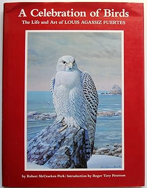 Seller image for A Celebration of Birds. The Life and Art of Louis Agassiz Fuertes (Signed 1st edition) for sale by Tom Davidson, Bookseller