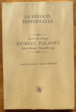 La révolte individuelle - Actes du colloque Georges Palante Saint-Brieuc - Novembre 1900