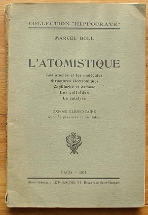 L'atomistique - Les atomes et les molécules, structures électroniques, capillarité et osmose, les...