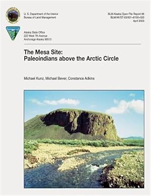 Bild des Verkufers fr Mesa Site : Paleoindians Above the Arctic Circle zum Verkauf von GreatBookPrices