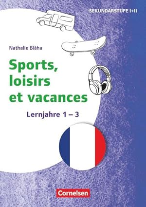 Seller image for Themenhefte Fremdsprachen SEK - Franzsisch - Lernjahr 1-3 : Sports, loisirs et vacances - Kopiervorlagen for sale by AHA-BUCH GmbH