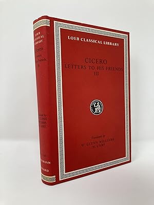 Letters to His Friends, Volume III: Books 13-16 (Loeb Classical Library) (English and Latin Edition)