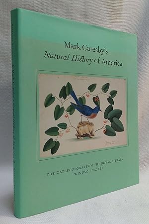 Mark Catesby's Natural History of America: The Watercolors from the Royal Library Windsor Castle