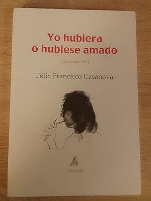Seller image for Yo hubiera o hubiese amado. Diario ntimo for sale by Librera Eleutheria