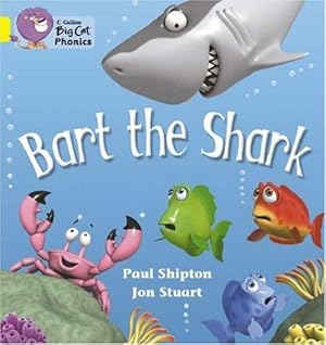 Seller image for Bart the Shark: A humorous rhyming story about a very intimidating shark (Collins Big Cat Phonics) for sale by WeBuyBooks 2