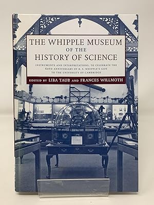 Seller image for The Whipple Museum of the History of Science: Instruments and Interpretations, to Celebrate the 60th Anniversary of R. S. Whipple's Gift to the University of Cambridge for sale by Cambridge Recycled Books