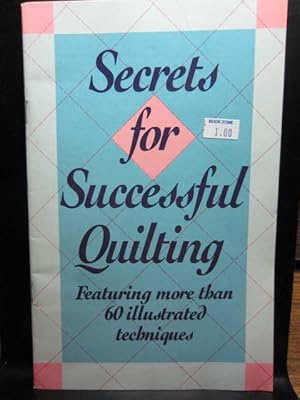SECRETS FOR SUCCESSFUL QUILTING
