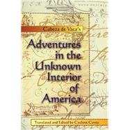 Imagen del vendedor de Cabeza De Vaca's Adventures in the Unknown Interior of America a la venta por eCampus