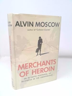 Immagine del venditore per Merchants of heroin;: An in-depth portrayal of business in the underworld venduto da ThriftBooksVintage