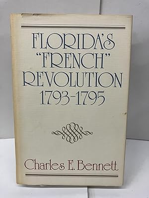 Imagen del vendedor de Florida's "French" Revolution, 1793-1795 a la venta por Chamblin Bookmine