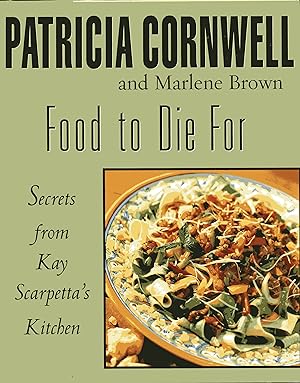 Imagen del vendedor de Food to Die For: Secrets from Kay Scarpetta's Kitchen a la venta por Fireproof Books