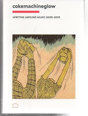 Imagen del vendedor de cokemachineglow: Writing Around Music 2005-2015 a la venta por EdmondDantes Bookseller