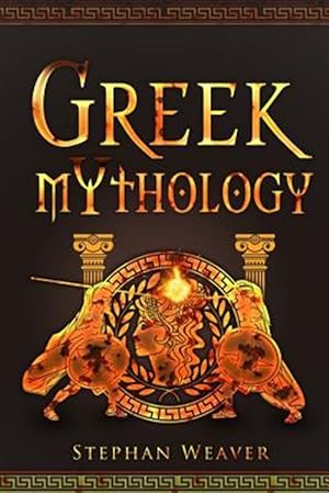 Bild des Verkufers fr Greek Mythology : Gods, Heroes and the Trojan War of Greek Mythology zum Verkauf von GreatBookPrices