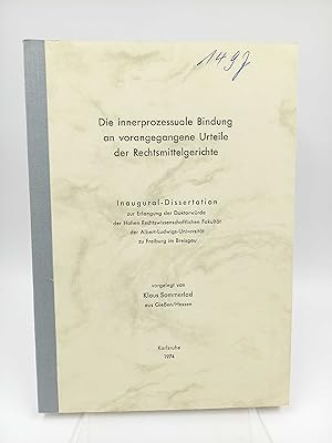 Die innerprozessuale Bindung an vorangegangene Urteile der Rechtsmittelgerichte (Inaugural-Disser...