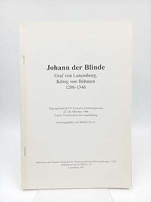 Ehen aus Staatsräson. Die Familien- und Heiratspolitik Johanns von Böhmen. (Sonderdruck aus »Joha...