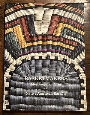 Seller image for Basketmakers: Meaning and Form in Native American Baskets: No. 5 (Pitt Rivers Museum Monograph S.) for sale by Lazycat Books