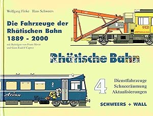 Seller image for Die Fahrzeuge der Rhtischen Bahn 1889-2000. Band 4 : Dienstfahrzeuge, Schneerumung, Aktualisierungen. for sale by Antiquariat Bernhardt