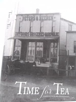 Seller image for TIME FOR TEA Compiled by the Tea Area Historical Society (Tea, South Dakota) for sale by ThriftBooksVintage