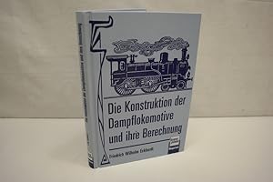 Bild des Verkufers fr Die Konstruktion der Dampflokomotive und ihre Berechnung zum Verkauf von Antiquariat Wilder - Preise inkl. MwSt.