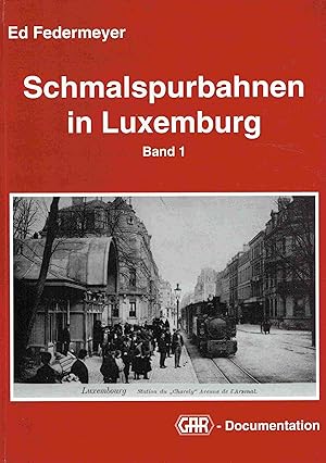 Seller image for Schmalspurbahnen in Luxemburg - Band 2. for sale by Antiquariat Bernhardt