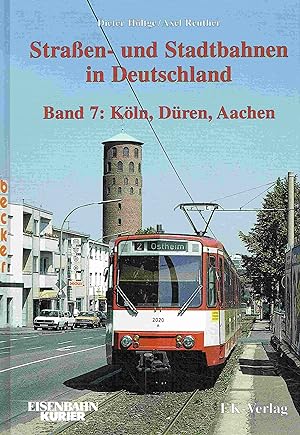 Bild des Verkufers fr Straenbahnen und Stadtbahnen in Deutschland. Band 7 : Kln, Dren, Aachen. zum Verkauf von Antiquariat Bernhardt