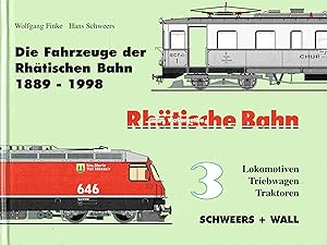 Bild des Verkufers fr Die Fahrzeuge der Rhtischen Bahn 1889-1998. Band 3 : Lokomotiven, Triebwagen, Traktoren. zum Verkauf von Antiquariat Bernhardt