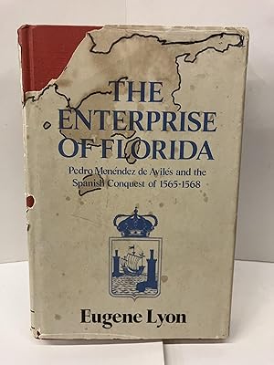 Seller image for The Enterprise of Florida: Pedro Menendez de Aviles and the Spanish Conquest of 1565-1568 for sale by Chamblin Bookmine