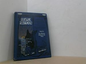 Immagine del venditore per Von Bremen hinaus in die Welt. Nach Mitteilungen eines alten Kapitns des Seeschiffervereins Weser und des ersten Offiziers eines deutschen Reichspostdampfers, sowie amtlichen Quellen des Norddeutschen Lloyd. (Deutsche Seebcherei Band 8). venduto da Antiquariat Uwe Berg