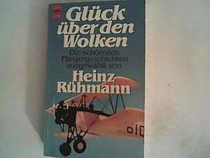 Imagen del vendedor de Glck ber den Wolken. Die schnsten Fliegergeschichten. a la venta por ANTIQUARIAT FRDEBUCH Inh.Michael Simon