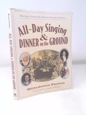 Bild des Verkufers fr All-Day Singing and Dinner on the Ground: Recipes from the Parton Family Kitchen zum Verkauf von ThriftBooksVintage