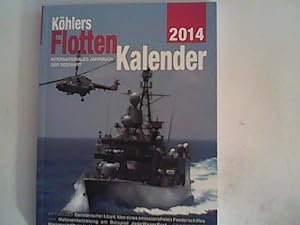 Image du vendeur pour Khlers FlottenKalender 2014 - Internationales Jahrbuch der Seefahrt mis en vente par ANTIQUARIAT FRDEBUCH Inh.Michael Simon