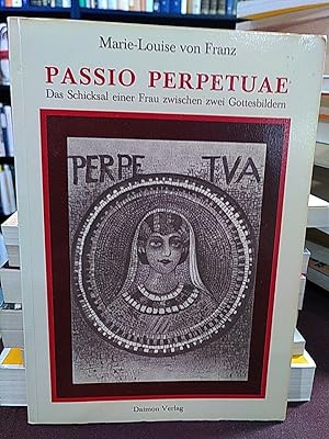 Bild des Verkufers fr Passio Perpetuae. Das Schicksal einer Frau zwischen zwei Gottesbildern. zum Verkauf von Antiquariat Thomas Nonnenmacher
