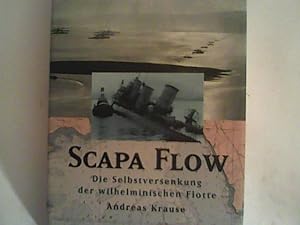 Bild des Verkufers fr Scapa Flow: Die Selbstversenkung der wilhelminischen Flotte zum Verkauf von ANTIQUARIAT FRDEBUCH Inh.Michael Simon