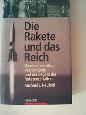 Imagen del vendedor de Die Rakete und das Reich. Wernher von Braun, Peenemnde und der Beginn des Raketenzeitalters a la venta por ANTIQUARIAT FRDEBUCH Inh.Michael Simon