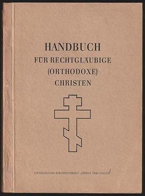 Bild des Verkufers fr Handbuch fr rechtglubige (orthodoxe) Christen. zum Verkauf von Antiquariat Dennis R. Plummer