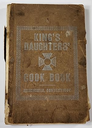 Seller image for King's Daughters Cook Book. Choice Recipes Contributed by the Ever Ready Circle of the Kings' Daughters and Their Friends 1909 for sale by Resource Books, LLC