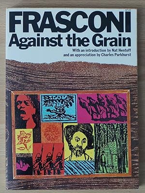 Frasconi Against the Grain. The Woodcuts of Antonio Frasconi