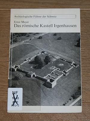 Das römische Kastell Irgenhausen. [Archäologische Führer der Schweiz Band 2.],