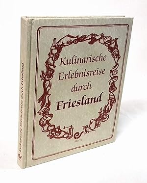 Kulinarische Erlebnisreise durch Friesland. Mit 75 Rezepten, exklusiv fotografiert für dieses Buc...